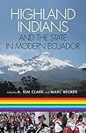 Highland Indians and the State in Modern Ecuador (Pitt Latin American Series)