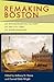 Remaking Boston: An Environmental History of the City and Its Surroundings (Pittsburgh Hist Urban Environ)