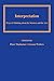 Interpretation: Ways of Thinking about the Sciences and the Arts (Pitt Konstanz Phil Hist Scienc)