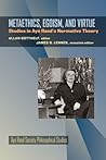 Metaethics, Egoism, and Virtue: Studies in Ayn Rand's Normative Theory (Ayn Rand Society Philosophical Studies)