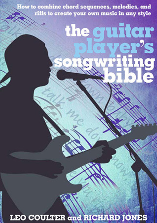 The Guitar Player's Songwriting Bible (Music Bibles)