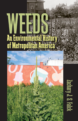 Weeds: An Environmental History of Metropolitan America (Pittsburgh Hist Urban Environ)