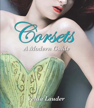 Corsets: A Modern Guide (Hardcover)