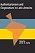Authoritarianism and Corporatism in Latin America (Pitt Latin American Series)