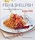 Fish & Shellfish: From Shrimp to Swordfish