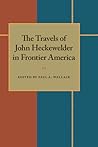 The Travels of John Heckewelder in Frontier America (Regional)
