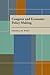 Congress and Economic Policy Making (Pitt Series in Policy and Institutional Studies)