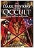 The Dark History of the Occult by Paul Roland