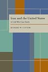 Iran and the United States: A Cold War Case Study Iran and the United States: A Cold War Case Study