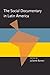 The Social Documentary in Latin America (Pitt Latin American Series, 349)