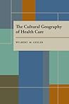 The Cultural Geography of Health Care