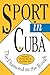 Sport in Cuba: The Diamond in the Rough (Pitt Latin American Series)