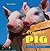 The Complete Pig: An Entertaining History of Pigs