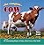 The Complete Cow: An Udderly Entertaining History of Dairy & Beef Cows of the World