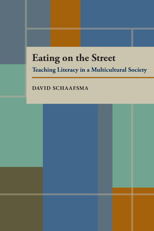 Eating On The Street: Teaching Literacy in a Multicultural Society (Composition, Literacy, and Culture, 163)