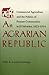 An Agrarian Republic: Commercial Agriculture and the Politics of Peasant Communities in El Salvador, 1823–1914 (Pitt Latin American Series, 349)