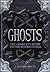 Ghosts: The Complete Guide ...