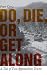 Do, Die, or Get Along: A Ta...