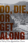 Do, Die, or Get Along: A Tale of Two Appalachian Towns