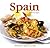 Spain: Authentic Regional Recipes