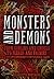Monsters and Demons: From Goblins and Ghouls to Fiends and Fairies A Complete Compendium of Mythological Beasts
