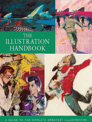 The Illustration Handbook: A Guide to the World's Greatest Illustrators (Paperback)