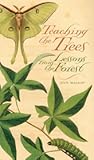 Teaching the Trees by Joan Maloof
