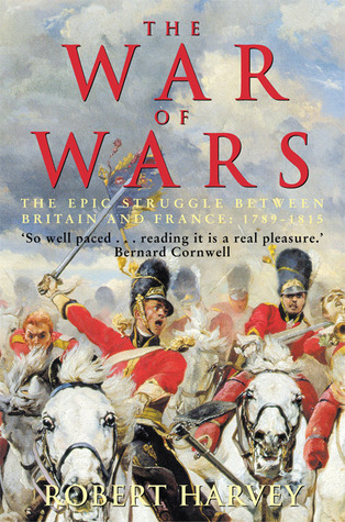 The War of Wars: The Epic Struggle Between Britain and France, 1789-1815