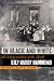In Black and White: An Interpretation of the South (The Publications of the Southern Texts Society)
