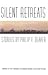 Silent Retreats by Philip F. Deaver
