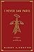 I Never Saw Paris: A Novel ...
