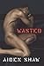 Wasted