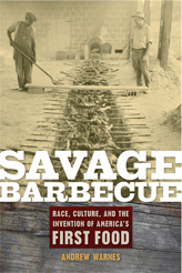 Savage Barbecue: Race, Culture, and the Invention of America's First Food (Paperback)