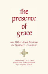 The Presence of Grace and Other Book Reviews by Flannery O'Connor (Paperback)