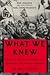 What We Knew: Terror, Mass Murder, and Everyday Life in Nazi Germany