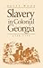 Slavery In Colonial Georgia, 1730–1775