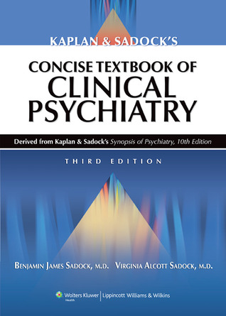 Kaplan and Sadock's Concise Textbook of Clinical Psychiatry, 3rd Edition (Paperback)