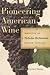 Pioneering American Wine: W...