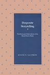 Desperate Storytelling: Post-Romantic Elaborations of The Mock-Heroic Mode Desperate Storytelling: Post-Romantic Elaborations of The Mock-Heroic Mode