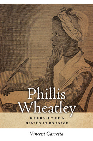 Phillis Wheatley: Biography of a Genius in Bondage (Hardcover)