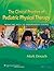 The Clinical Practice of Pediatric Physical Therapy: From the NICU to Independent Living
