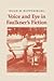Voice and Eye in Faulkner's Fiction