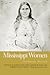 Mississippi Women: Their Hi...