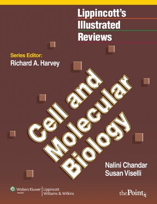 Cell and Molecular Biology (Lippincott's Illustrated Reviews Series)