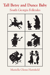 Tall Betsy and Dunce Baby: South Georgia Folktales (Brown Thrasher Books)