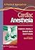 A Practical Approach to Cardiac Anesthesia by Frederick A. Hensley