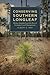 Conserving Southern Longleaf: Herbert Stoddard and the Rise of Ecological Land Management (Environmental History and the American South)