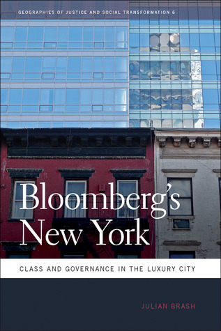 Bloomberg's New York: Class and Governance in the Luxury City (Hardcover)