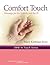 Comfort Touch: Massage for the Elderly and the Ill (Volume 1) (LWW In Touch Series)