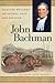 John Bachman: Selected Writings on Science, Race, and Religion (The Publications of the Southern Texts Society)